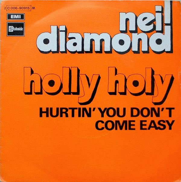 Neil Diamond -Holly Holy / Hurtin' You Don't Come Easy