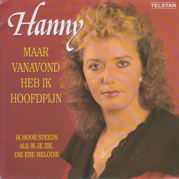 Hanny (2) -Maar Vanavond Heb Ik Hoofdpijn
