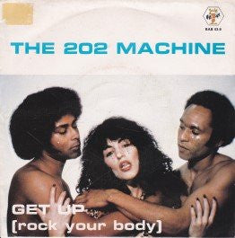 The 202 Machine -Get Up (Rock Your Body) / Only
