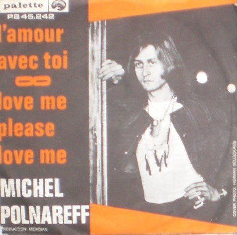 Michel Polnareff -L'amour Avec Toi / Love Me, Please Love Me