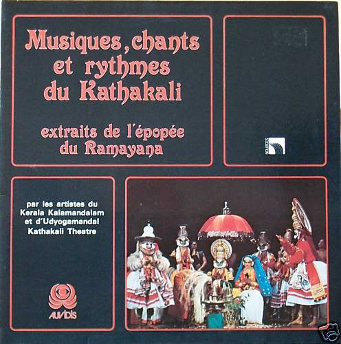 Kerala Kalamandalam, Udyogamandal Kathakali Theatre -Musiques, Chants Et Rythmes Du Kathakali