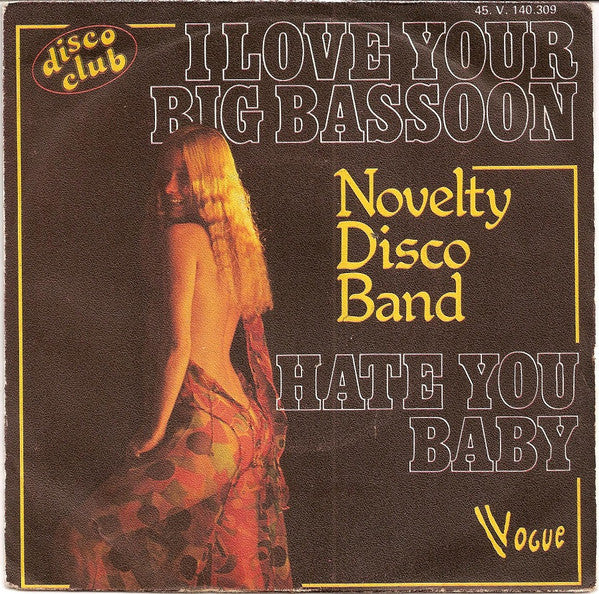 Novelty Disco Band -I Love Your Big Bassoon / Hate You Baby
