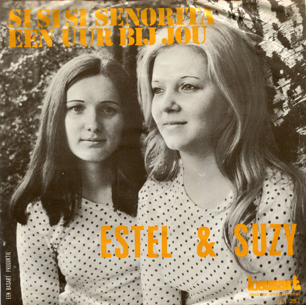 Estel & Suzy -Een Uur Bij Jou / Si Si Si Signorita