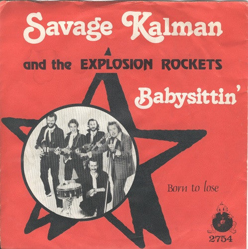 Savage Kalman And The Explosion Rockets - Babysittin'