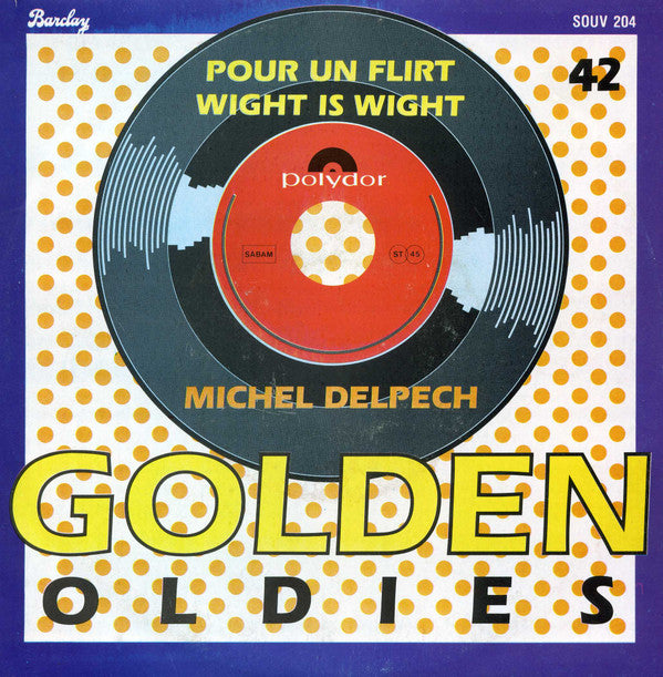 Michel Delpech -Pour Un Flirt / Wight Is Wight