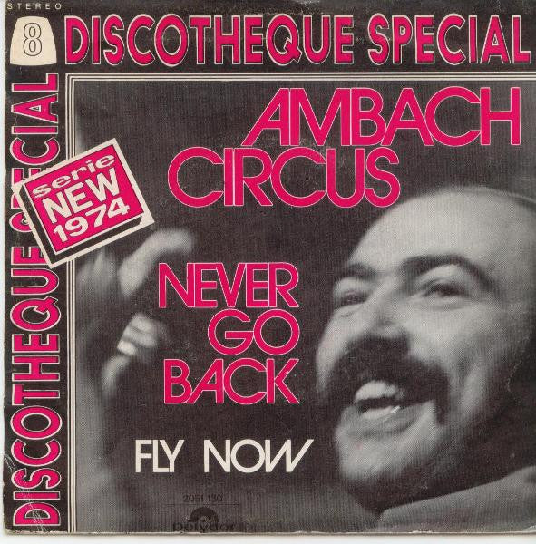Ambach Circus -Never Go Back / Fly Now