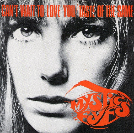 Mystic Eyes (3) -I Can't Wait To Love You / Taste Of The Same