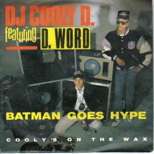 DJ Cooly D.* Featuring D. Word* -Batman Goes Hype