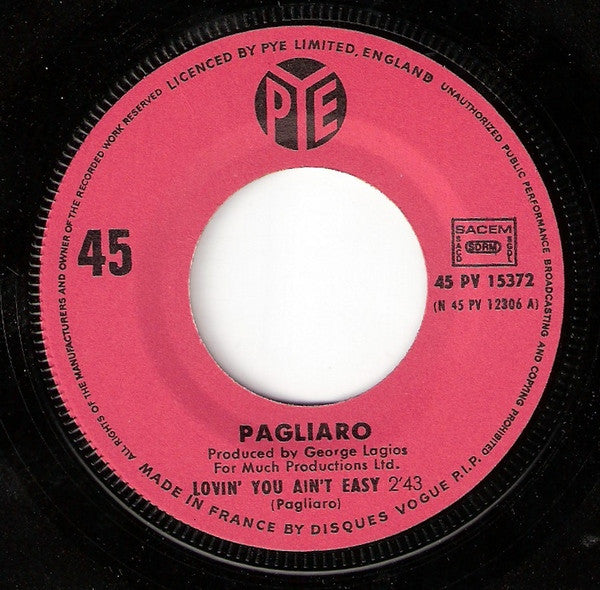 Pagliaro* -Lovin' You Ain't Easy / She Moves Light