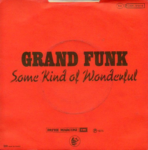 Grand Funk* -Some Kind Of Wonderful