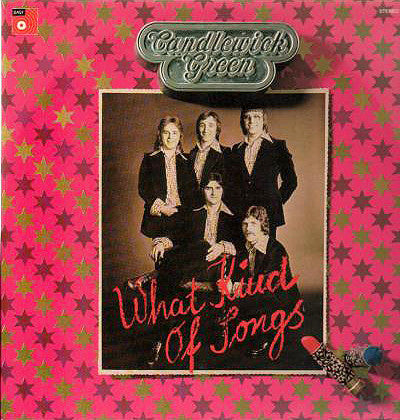 Candlewick Green -What Kind Of Songs