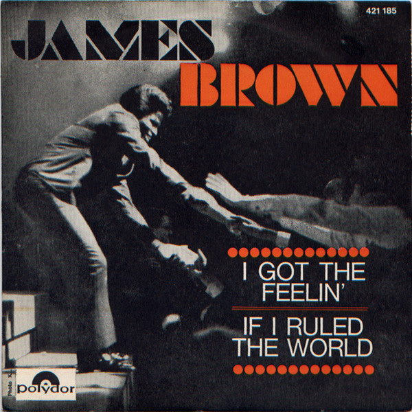 James Brown -I Got The Feelin' / If I Ruled The World