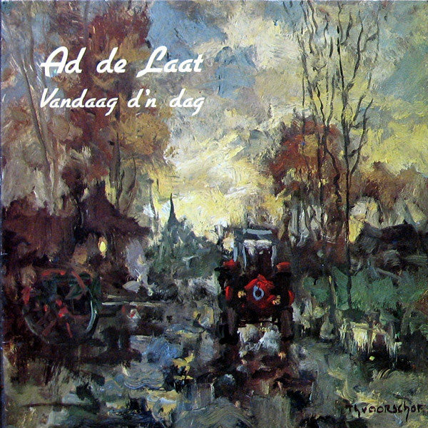 Ad de Laat -Vandaag D'n Dag