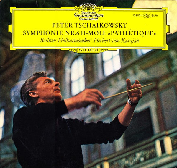 Peter Tschaikowksy* - Berliner Philharmoniker · Herbert von Karajan - Symphonie Nr.6 h-moll »Pathétique«