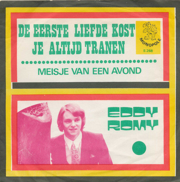 Eddy Romy -De Eerste Liefde Kost Je Altijd Tranen
