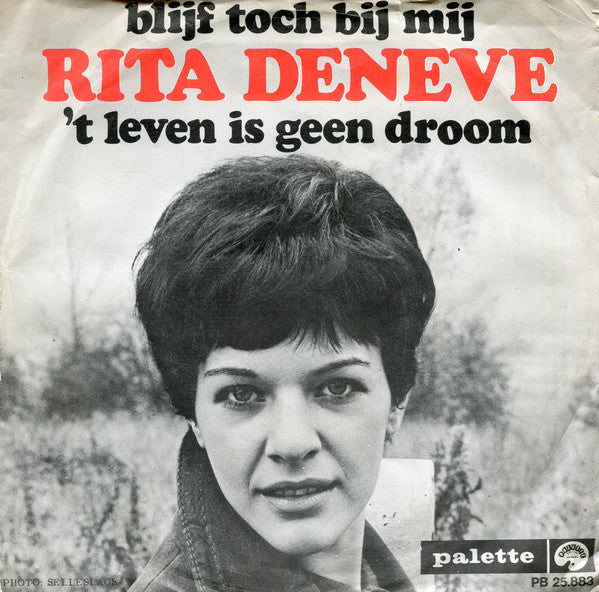 Rita Deneve -Blijf Toch Bij Mij / 't Leven Is Geen Droom