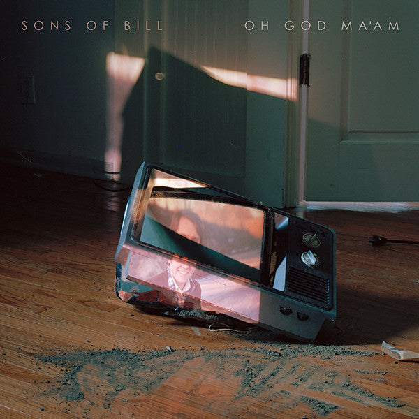 Sons Of Bill -Oh God Ma'am