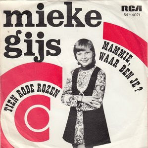 Mieke Gijs* -Mammie Waar Ben Je? / Tien Rode Rozen