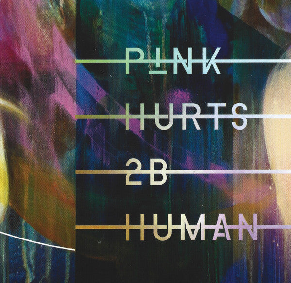 P!NK -Hurts 2B Human