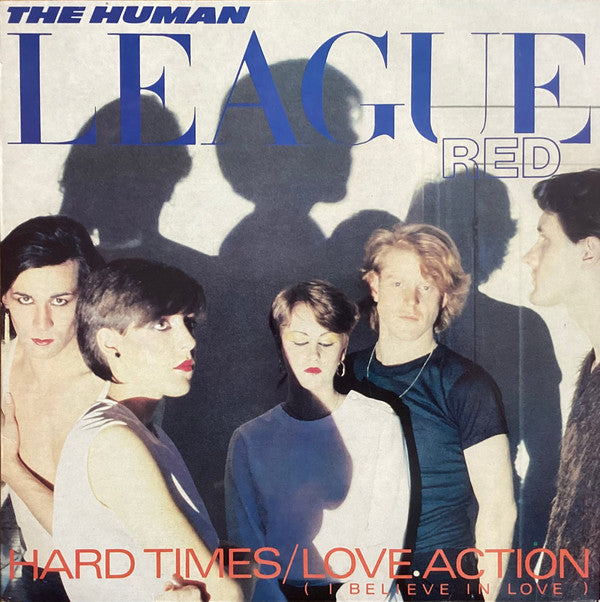 The Human League -Hard Times / Love Action (I Believe In Love)
