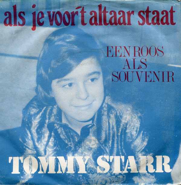 Tommy Starr (2) -Als Je Voor 'T Altaar Staat / Een Roos Als Soevenir