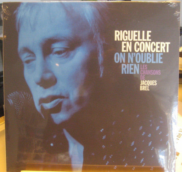 Patrick Riguelle -Riguelle En Concert - On N'oublie Rien - Les Chansons De Jacques Brel