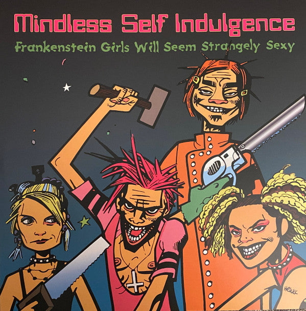 Mindless Self Indulgence -Frankenstein Girls Will Seem Strangely Sexy