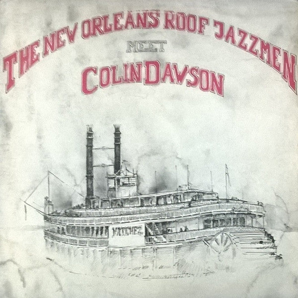 The New Orleans Roof Jazzmen, Colin Dawson* - The New Orleans Roof Jazzmen Meet Colin Dawson