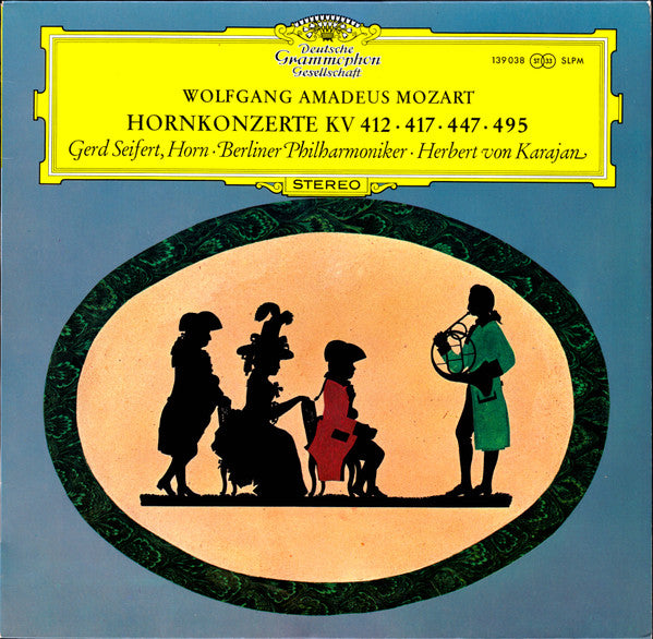Wolfgang Amadeus Mozart, Berliner Philharmoniker, Gerd Seifert, H. Von Karajan* -Concertos For Horn / Hornkonzerte KV 412, 417, 447, 495