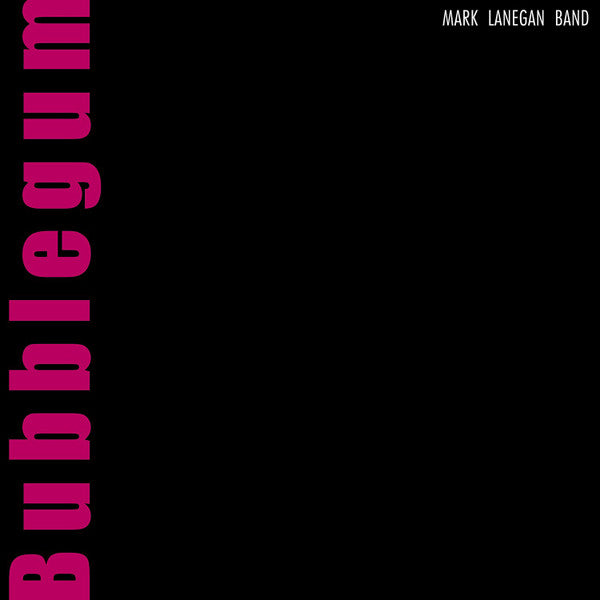 Mark Lanegan Band - Bubblegum