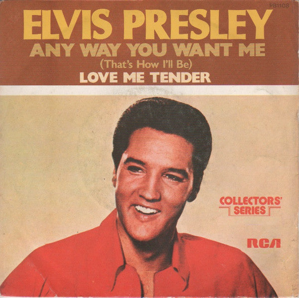 Elvis Presley -Any Way You Want Me (That's How I Will Be) / Love Me Tender