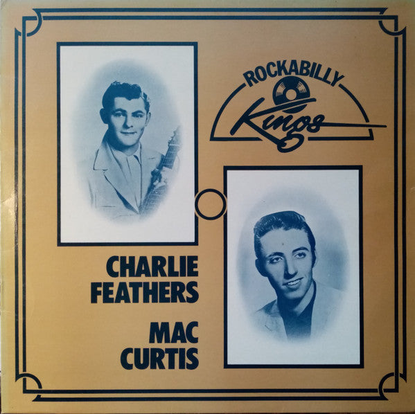 Charlie Feathers / Mac Curtis -Rockabilly Kings