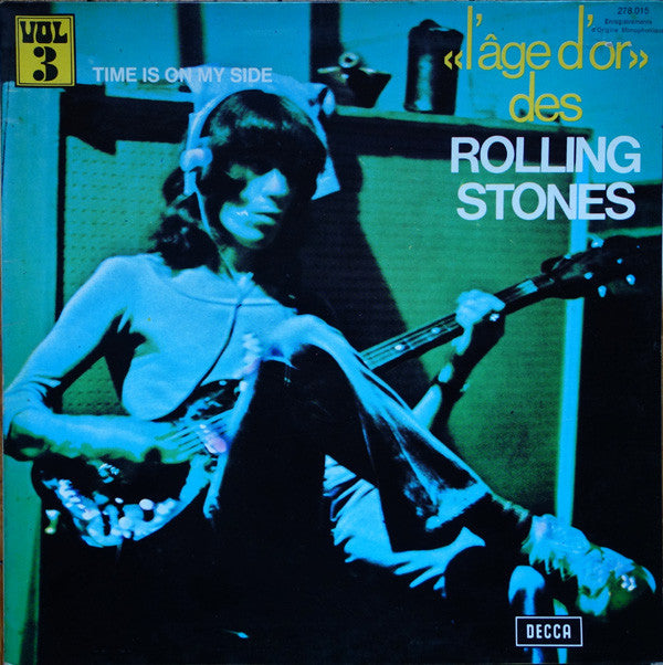 The Rolling Stones - «L'âge D'or» Des Rolling Stones - Vol 3 - Time Is On My Side