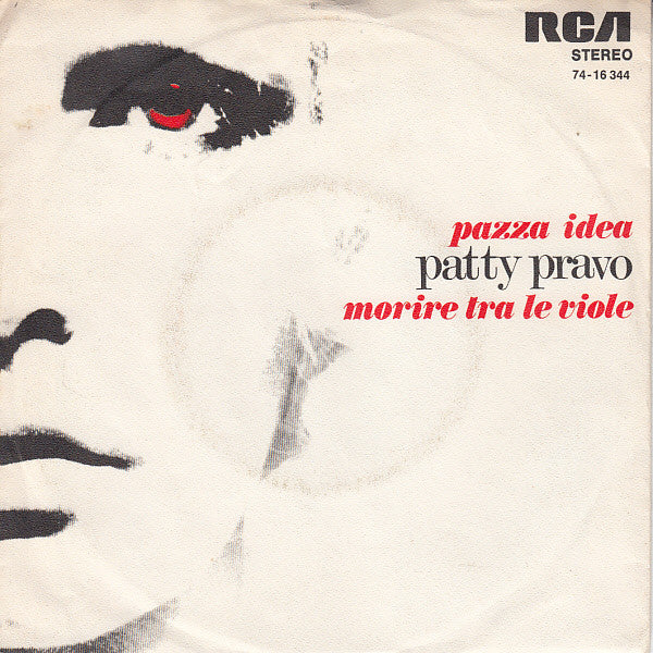 Patty Pravo -Pazza Idea / Morire Tra Le Viole