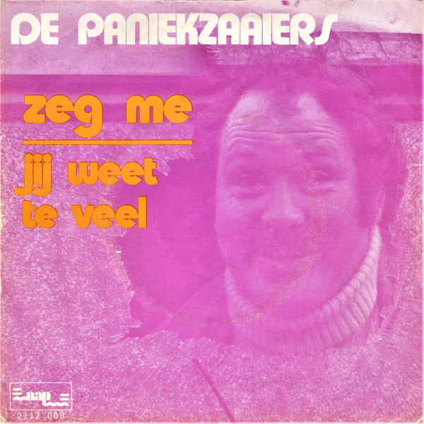 De Paniekzaaiers -Zeg Me