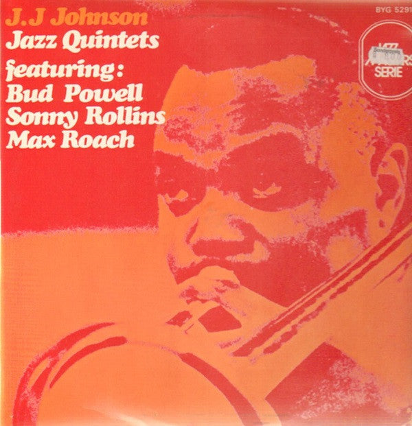 J.J. Johnson Featuring: Bud Powell, Sonny Rollins, Max Roach - Jazz Quintets