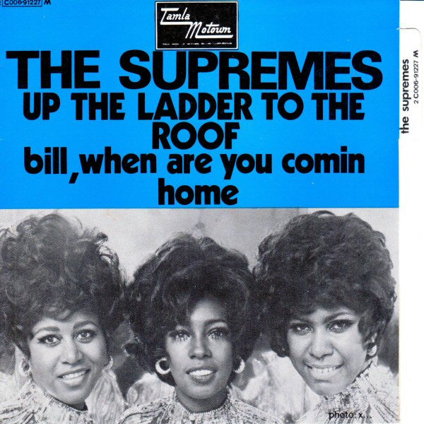 The Supremes -Up The Ladder To The Roof / Bill, When Are You Coming Home