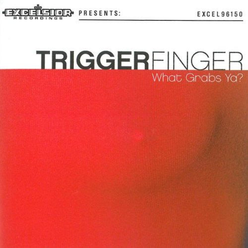 Triggerfinger -What Grabs Ya?