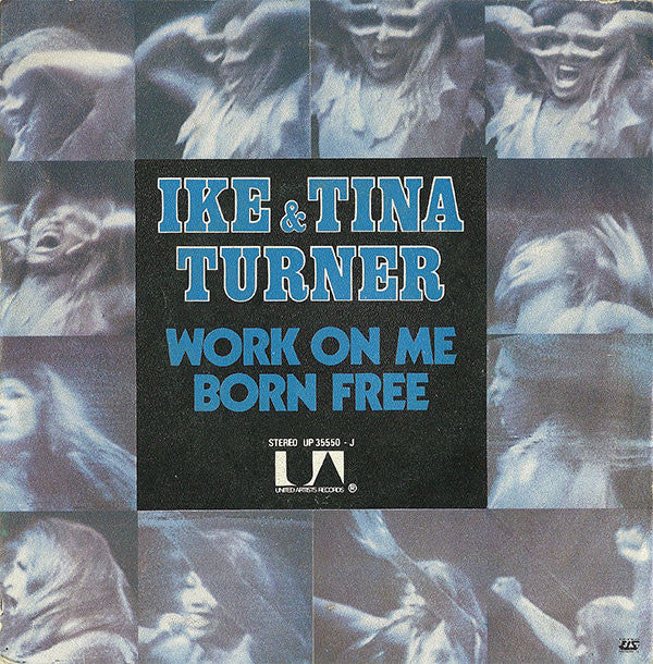 Ike & Tina Turner -Work On Me / Born Free