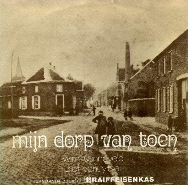 Wim Sonneveld / Zjef Vanuytsel -Mijn Dorp Van Toen