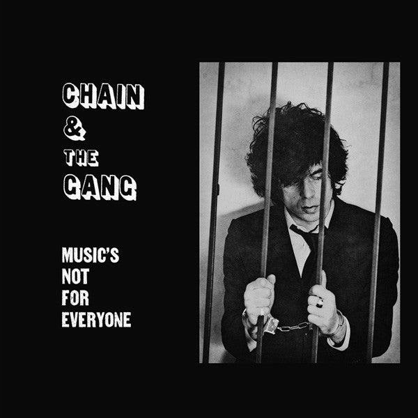 Chain & The Gang* -Music's Not For Everyone