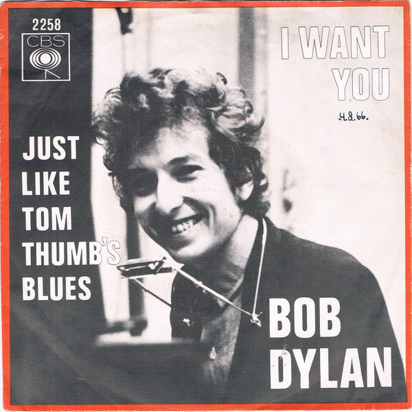 Bob Dylan - I Want You / Just Like Tom Thumb's Blues
