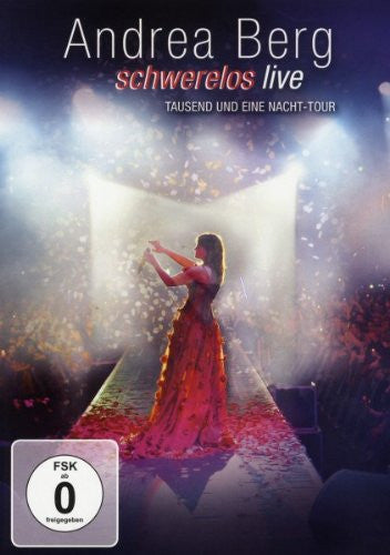 Andrea Berg -Schwerelos Live (Tausend Und Eine Nacht-Tour)