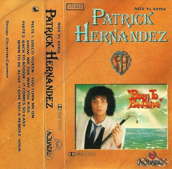 Patrick Hernandez - Born To Be Alive