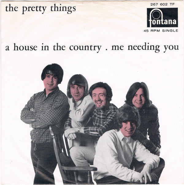 The Pretty Things -A House In The Country / Me Needing You