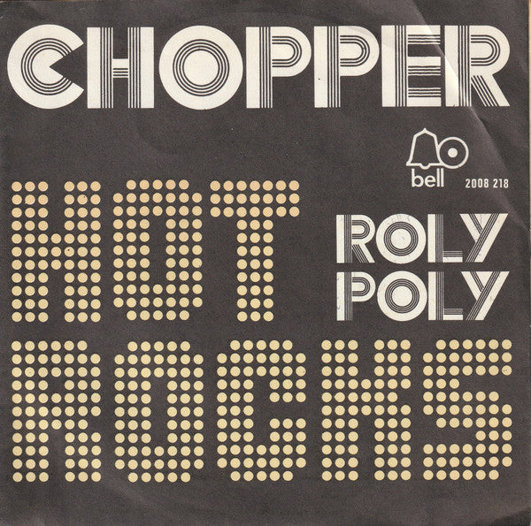 Hot Rocks -Chopper / Roly Poly