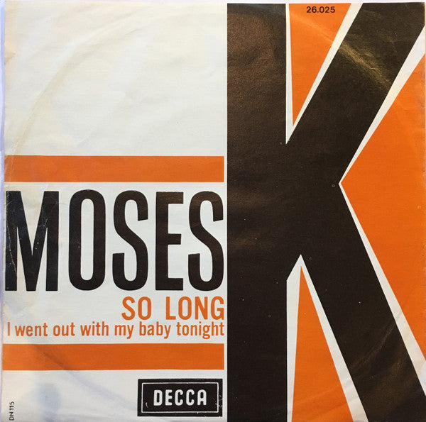Moses K And The Prophets* -I Went Out With My Baby Tonight / So Long