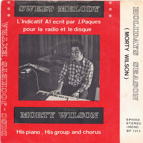 Morty Wilson His Piano, His Group And Chorus* -Sweet Melody - Holidays Season