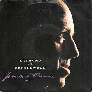 Raymond v/h Groenewoud* -Je Veux D'L'Amour