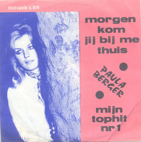 Paula Berger -Mijn Tophit Nr.1 / Morgen Kom Je Bij Me Thuis